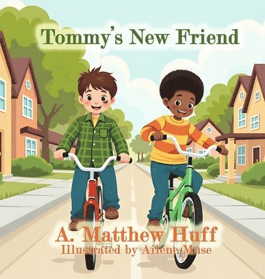 A Matthew Huff - Tommy's New Friend, Inbunden