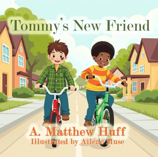 A. Matthew Huff - Tommy's New Friend, E-bok
