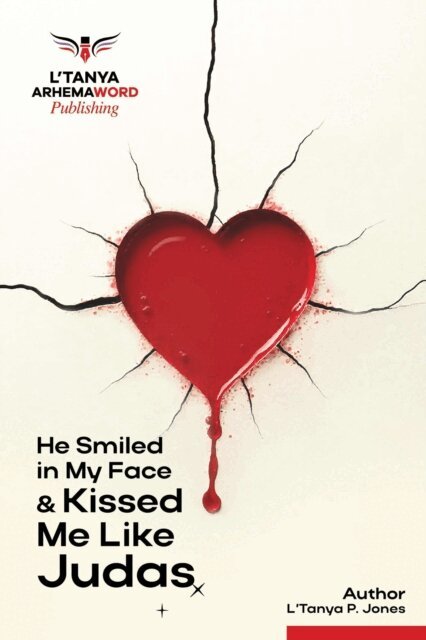 L'Tanya P. Jones - He Smiled in My Face and Kissed Me like Judas, E-bok