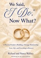 Richard Wallace, Nancy Wallace - We Said, "I Do," Now What?, Häftad