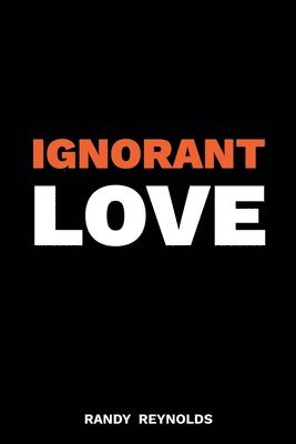 Randy Reynolds - Ignorant Love, Häftad