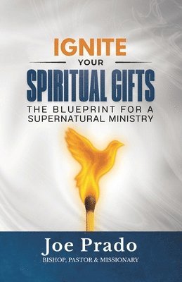Joe Prado - Ignite Your Spiritual Gifts, Häftad. Tillgänglighet: Lägg i varukorg