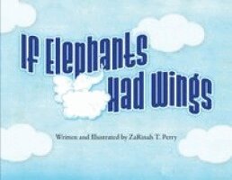Zarinah T Perry - If Elephants Had Wings, Häftad. Tillgänglighet: Lägg i varukorg