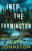 Kate Johnston - Into The Farmington, Häftad