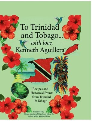 Allison Miller - To Trinidad and Tobago... with love, Kenneth Aguillera, Häftad