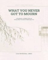 Lisa Reidsema - What You Never Got To Mourn, Häftad. Tillgänglighet: Lägg i varukorg