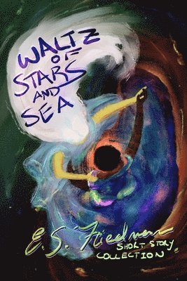 Elizabeth S Friedman - Waltz of Stars and Sea, Häftad