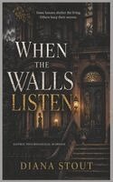 Diana Stout - When the Walls Listen, Häftad. Tillgänglighet: Lägg i varukorg