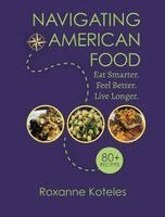 Roxanne Koteles - Navigating American Food, Inbunden. Tillgänglighet: Lägg i varukorg