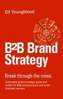 Ed Youngblood - B2B Brand Strategy, Häftad. Tillgänglighet: Lägg i varukorg