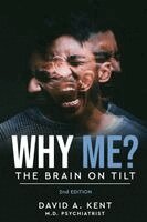 David a Kent - Why Me? The Brain on Tilt, Häftad