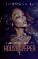 Jahquel J - Confessions Of A Hustla's Housekeeper, Häftad