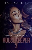 Jahquel J - Confessions Of A Hustla's Housekeeper 3, Häftad