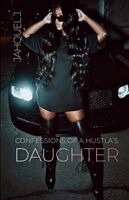 Jahquel J - Confessions Of A Hustla's Daughter, Häftad