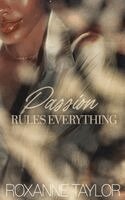 Roxanne Taylor - Passion Rules Everything, Häftad