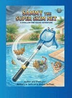Brittany A Sullivan, Zachary J Sullivan - Sammy the Super Skim Net, Inbunden