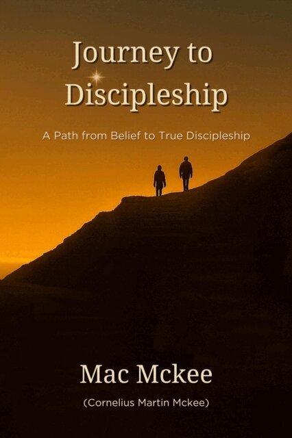 Mac McKee, Cornelius Martin McKee - Journey to Discipleship, E-bok