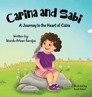 Wanda Arleen Barajas - Carina and Sabi: A Journey to the Heart of Cidra, Inbunden