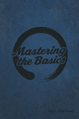 Gary Haywood - Mastering the Basic's, Häftad. Tillgänglighet: Lägg i varukorg