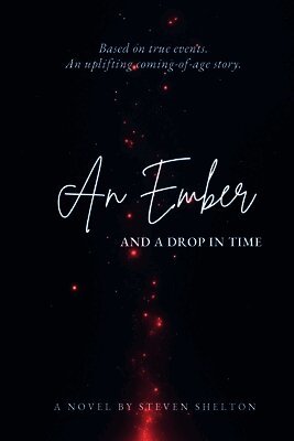 Steven Shelton - Ember and a Drop in Time, Häftad