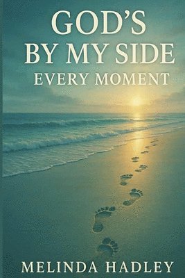 Melinda Hadley, Dominique Lambright - God's By My Side Every Moment, Häftad