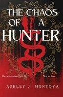 Ashley J Montoya - Chaos of a Hunter, Häftad
