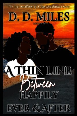 D D Miles - Thin Line Between Happily Ever & After, Häftad