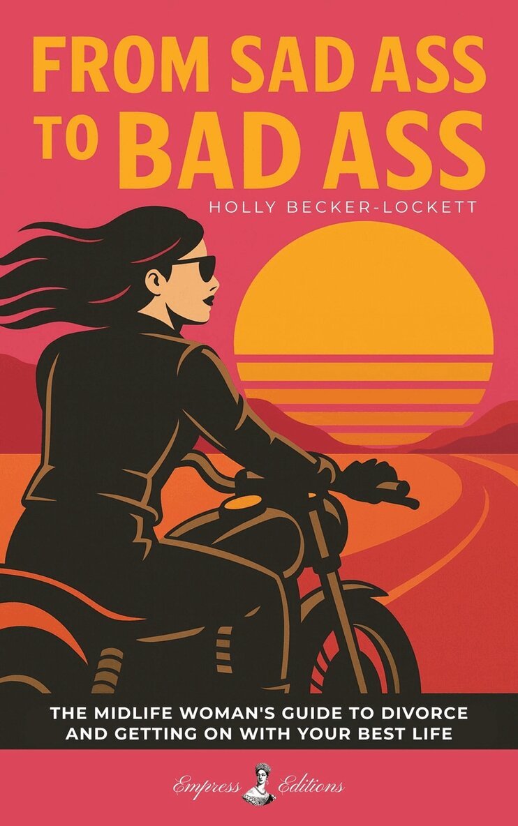 Holly Becker-Lockett - From Sad Ass to Bad Ass, Häftad