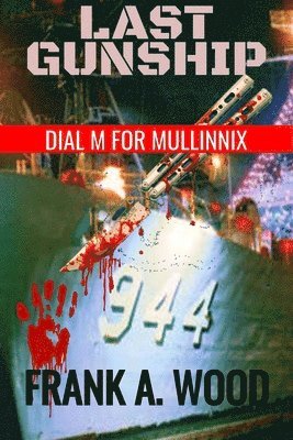 Frank A Wood - Last Gunship Dial M for Mullinnix, Häftad. Tillgänglighet: Tillfälligt slut