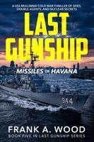 Frank A Wood - Last Gunship Missiles of Havana, Häftad. Tillgänglighet: Lägg i varukorg