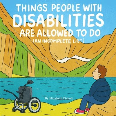 Elizabeth Pickett - Things People with Disabilities Are Allowed to Do (An Incomplete List), Häftad