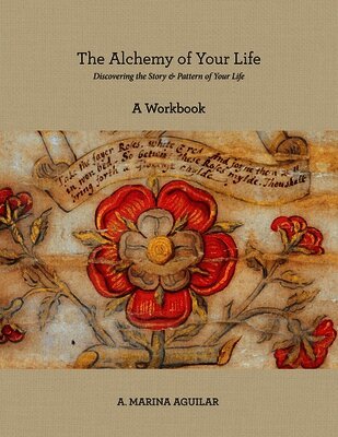 A Marina Aguilar - Alchemy of Your Life - A Workbook, Häftad