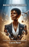Carla Reid - Broken Yet Blessed, Inbunden