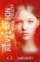 K E Ganshert - Revelation of Eden Pruitt, Häftad