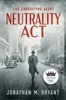 Jonathan M Bryant - Neutrality Act, Häftad. Tillgänglighet: Lägg i varukorg
