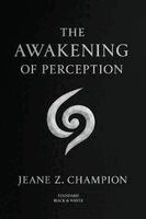 Jeane Z. Champion, Ruth Zekowski - The Awakening of Perception, Häftad. Tillgänglighet: Tillfälligt slut