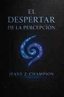 Jeane Z Champion - Despertar de la Percepción, Häftad. Tillgänglighet: Lägg i varukorg