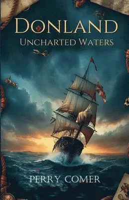 Perry Comer - Donland - Uncharted Waters, Häftad. Tillgänglighet: Lägg i varukorg