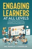Pamela T Chandler - Engaging Learners at all Levels, Häftad