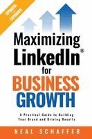 Neal Schaffer - Maximizing LinkedIn for Business Growth, Updated and Expanded, Häftad. Tillgänglighet: Lägg i varukorg