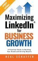 Neal Schaffer - Maximizing LinkedIn for Business Growth, Updated and Expanded, Inbunden. Tillgänglighet: Lägg i varukorg
