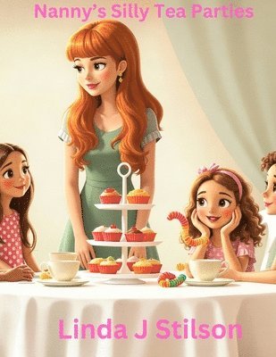 Linda J Stilson - Nanny's Silly Tea Parties, Häftad. Tillgänglighet: Lägg i varukorg