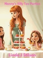Linda J Stilson - Nanny's Silly Tea Parties, Inbunden. Tillgänglighet: Lägg i varukorg