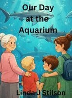 Linda J Stilson - Our Day at the Aquarium, Inbunden. Tillgänglighet: Lägg i varukorg