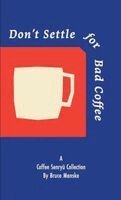 Bruce Manske - Don't Settle for Bad Coffee, Häftad