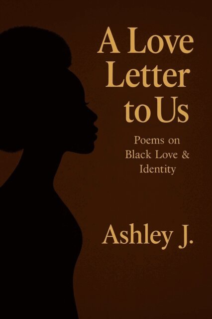 Ashley J. - Love Letter to Us: Poems on Black Love & Identity, E-bok. Tillgänglighet: Lägg i varukorg