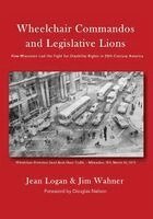 Jean Logan, Jim Wahner - Wheelchair Commandos and Legislative Lions, Häftad