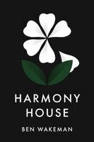Ben Wakeman - Harmony House, Häftad