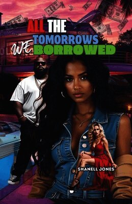 Shanell Jones - All The Tomorrows We Borrowed, Häftad