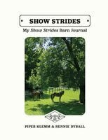 Piper Klemm, Rennie Dyball - My Show Strides Barn Journal, Häftad